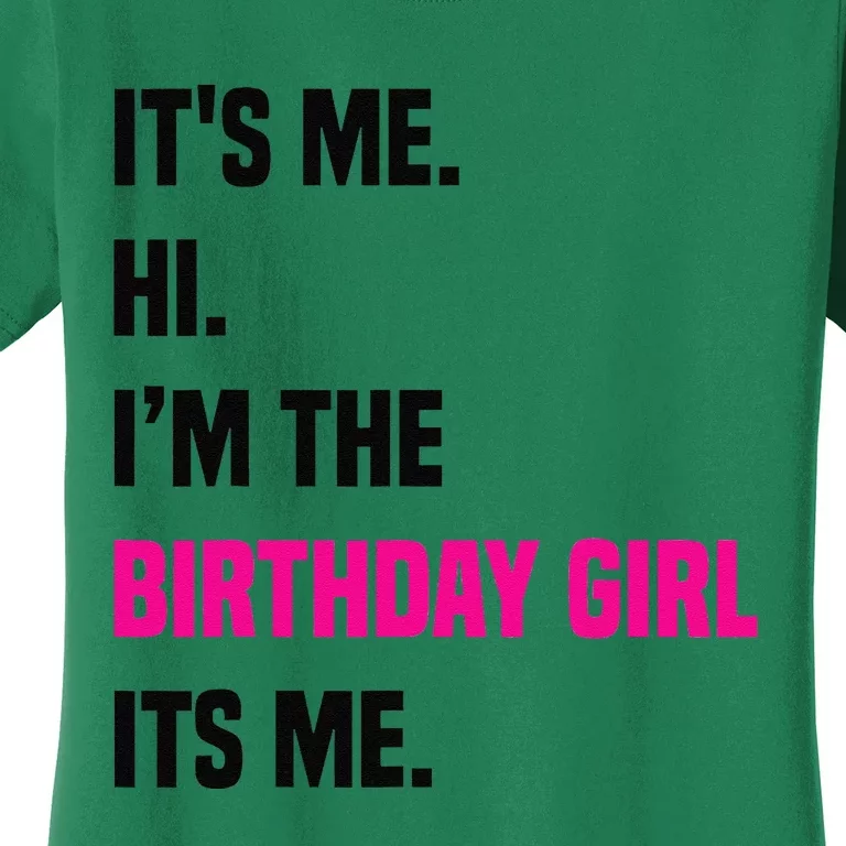 Birthday Party Its Me Hi Im The Birthday Girl Its Mex Women's T-Shirt