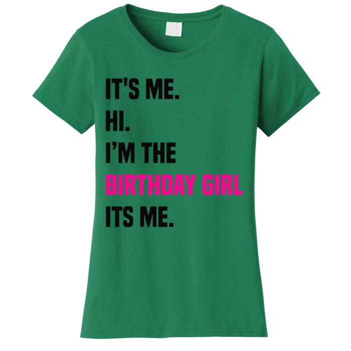 Birthday Party Its Me Hi Im The Birthday Girl Its Mex Women's T-Shirt