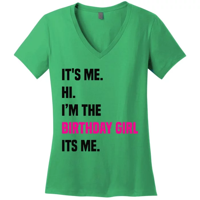 Birthday Party Its Me Hi Im The Birthday Girl Its Mex Women's V-Neck T-Shirt