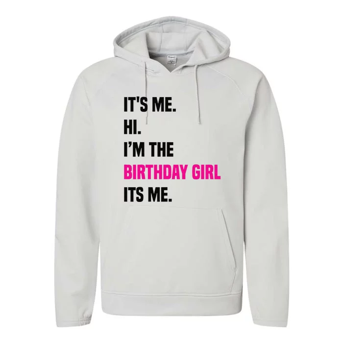 Birthday Party Its Me Hi Im The Birthday Girl Its Mex Performance Fleece Hoodie