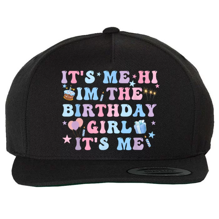 Birthday Party Its Me Hi Im The Birthday Girl Its Me Wool Snapback Cap