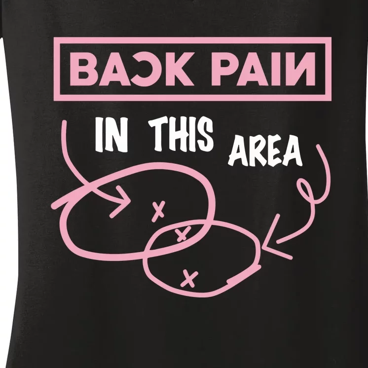 Back Pain In This Area Women's V-Neck T-Shirt