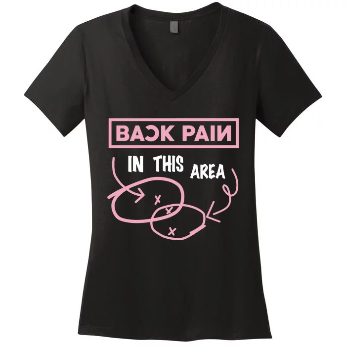 Back Pain In This Area Women's V-Neck T-Shirt