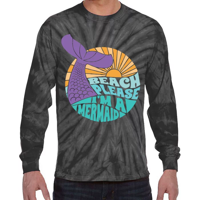 Beach Please Im A Mermaid Girl Mermaid Birthday Party Tie-Dye Long Sleeve Shirt