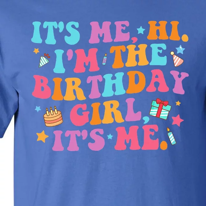 Birthday Party Its Me Hi Im The Birthday Its Me Tall T-Shirt