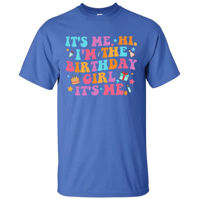 Birthday Party Its Me Hi Im The Birthday Its Me Tall T-Shirt