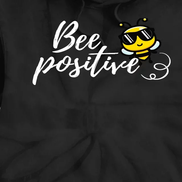 Bee Positive Kind Honey Bees Bumblebee Optimism Tie Dye Hoodie