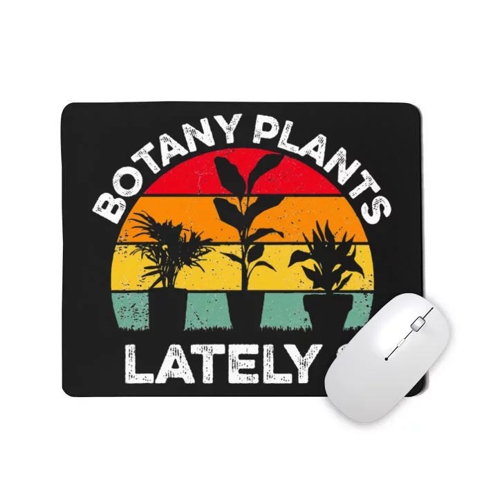 Botany Plants Lately Funny Botanist Pun Vintage Sunset Mousepad