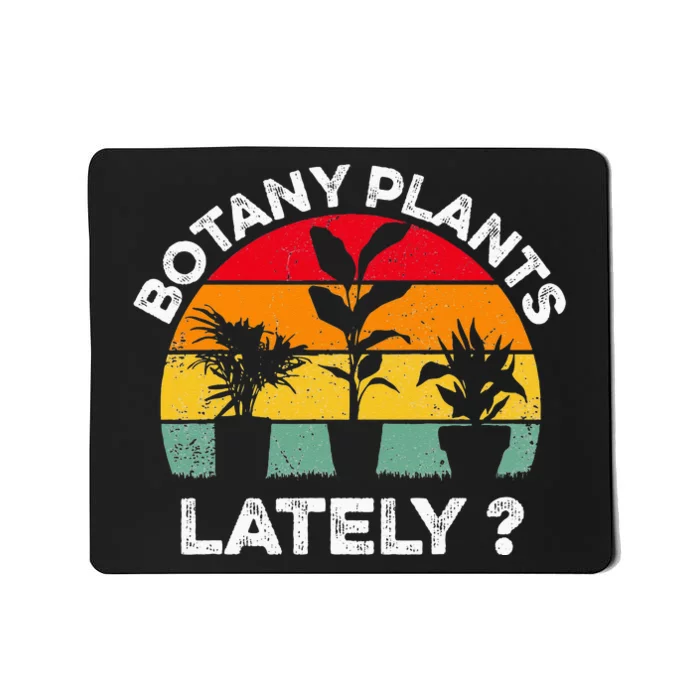 Botany Plants Lately Funny Botanist Pun Vintage Sunset Mousepad