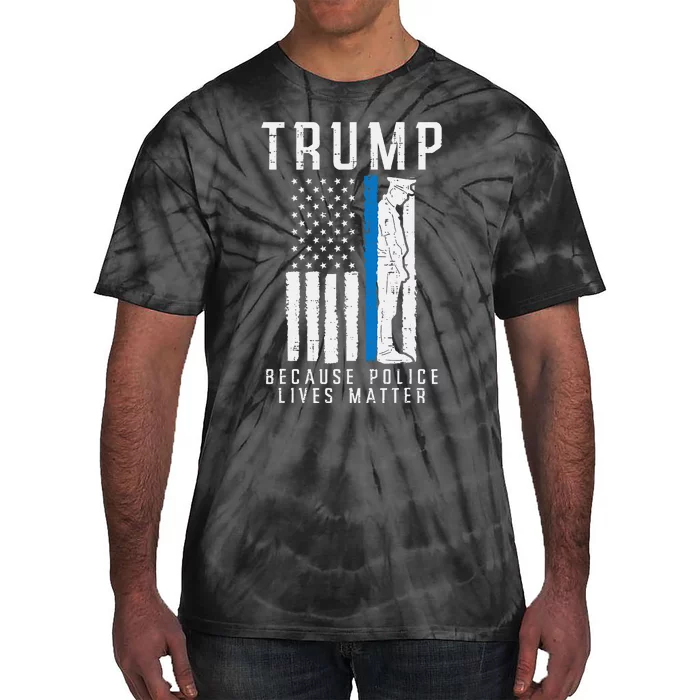 Because Police Lives Matter Pro Trump Thin Blue Line Us Flag Tie-Dye T-Shirt