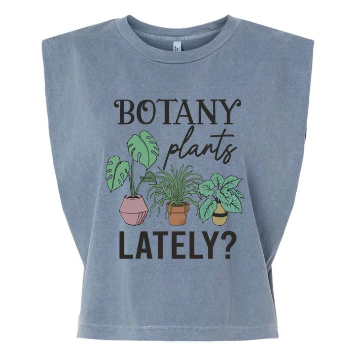 Botany Plants Lately Gardener Garment-Dyed Women's Muscle Tee