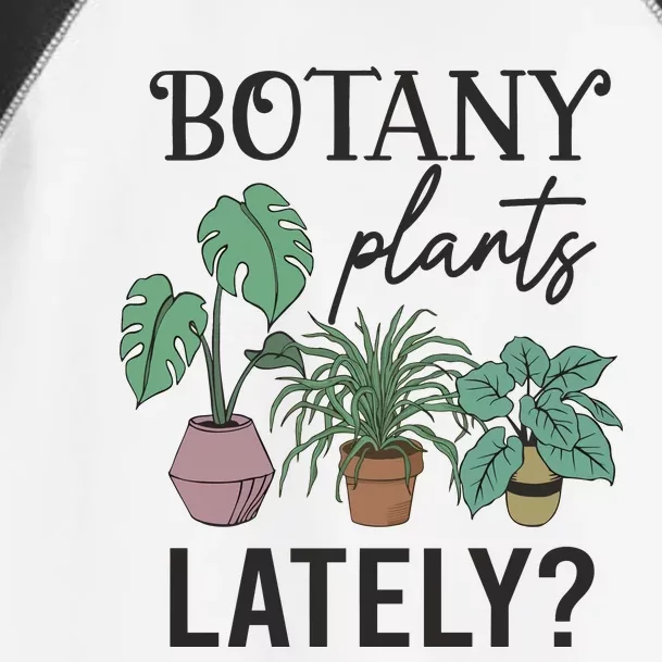 Botany Plants Lately Gardener Toddler Fine Jersey T-Shirt