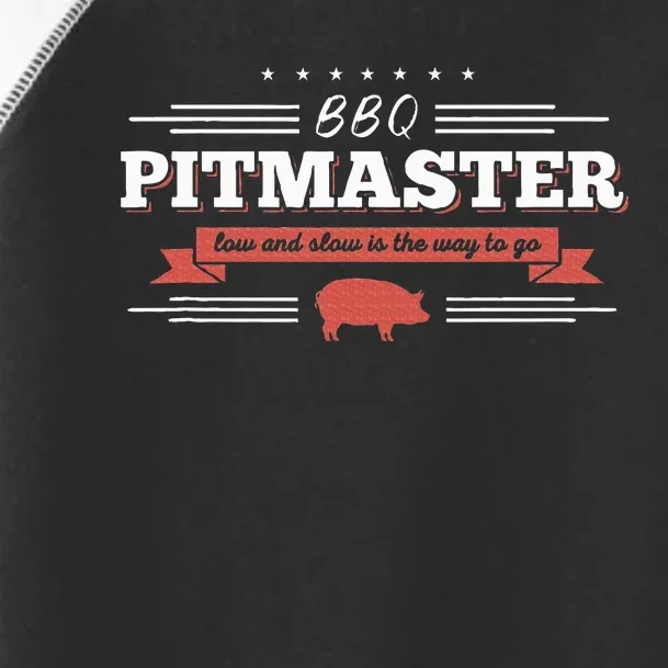 Bbq Pitmaster Low And Slow Is The Way To Go Grilling Party Toddler Fine Jersey T-Shirt