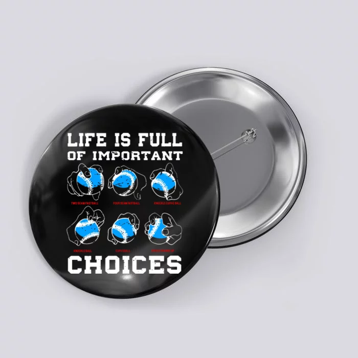 Baseball Pitcher Life Choices Ball Sport Lover Button