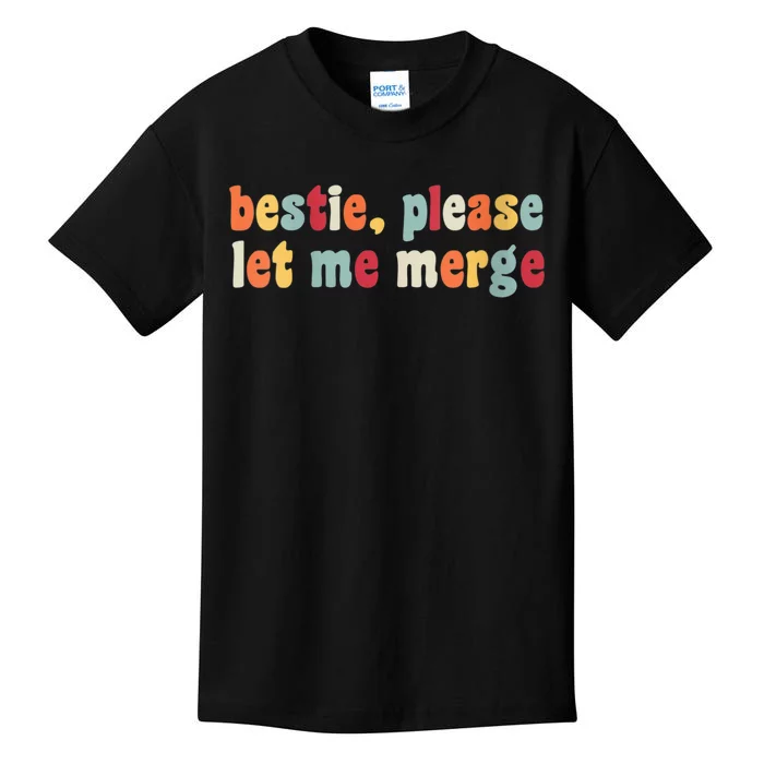 Bestie Please Let Me Merge Gift For Besties Kids T-Shirt