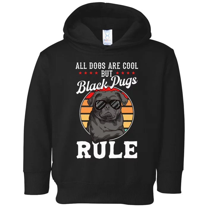 Black Pug Lovers Black Pugs Rule Funny Black Pug Toddler Hoodie