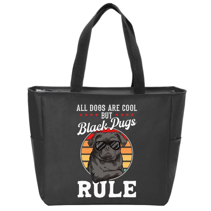 Black Pug Lovers Black Pugs Rule Funny Black Pug Zip Tote Bag