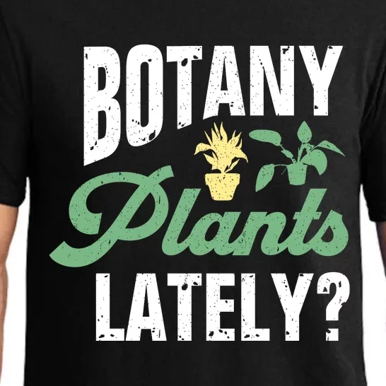 Botany Plants Lately? Pajama Set