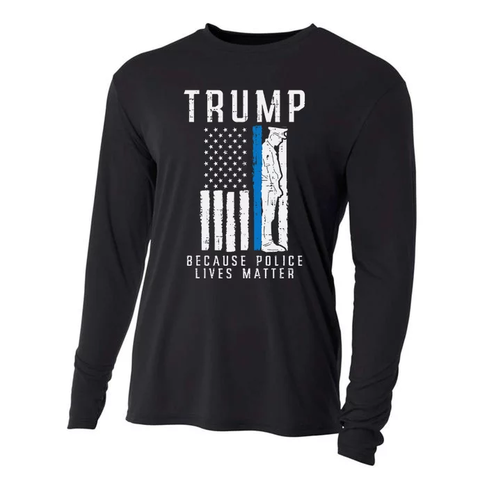 Because Police Lives Matter Pro Trump Thin Blue Line Us Flag Cooling Performance Long Sleeve Crew