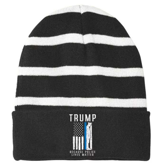 Because Police Lives Matter Pro Trump Thin Blue Line Us Flag Striped Beanie with Solid Band