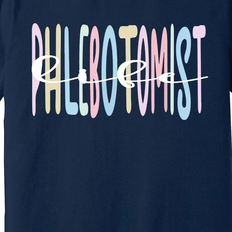 Best Phlebotomist Life Phlebotomy Premium T-Shirt