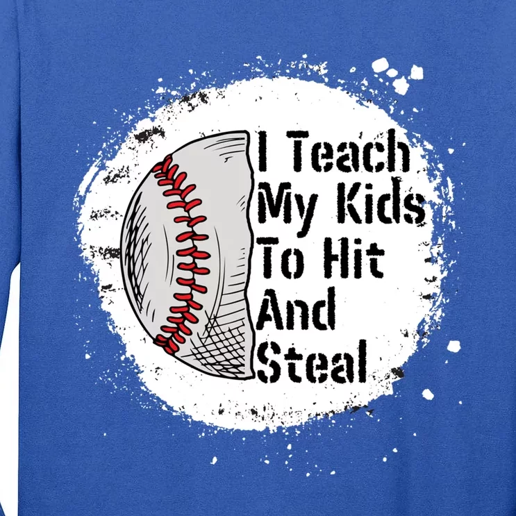 Baseball Parent Mom Dad Teach To Hit And Steal Softball Cool Gift Tall Long Sleeve T-Shirt