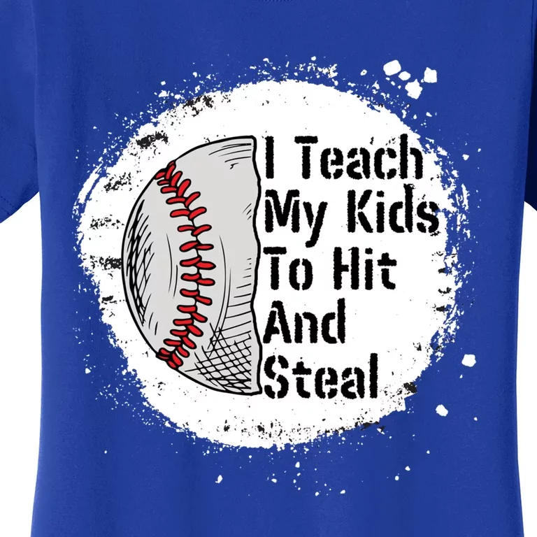 Baseball Parent Mom Dad Teach To Hit And Steal Softball Cool Gift Women's T-Shirt