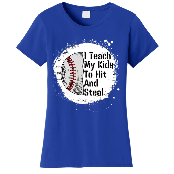 Baseball Parent Mom Dad Teach To Hit And Steal Softball Cool Gift Women's T-Shirt