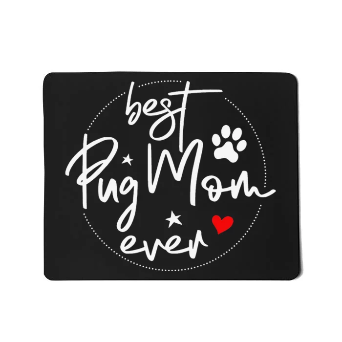 Best Pug Mom Ever Design Pug Mom Mousepad