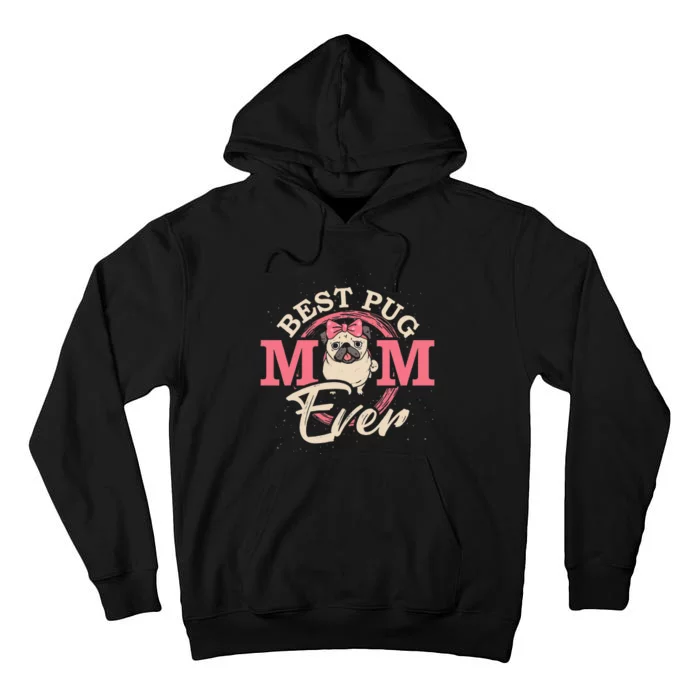 Best Pug Mom Ever Pug Tall Hoodie