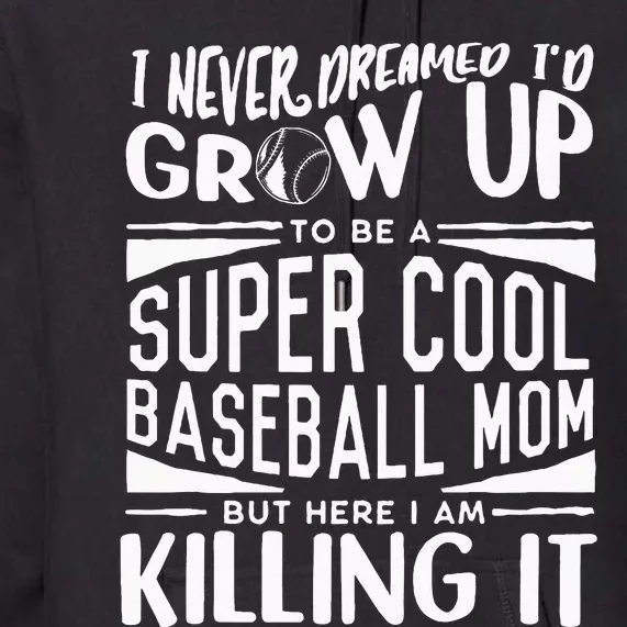 Baseball Player Mom Baseball Mothers Day Premium Hoodie