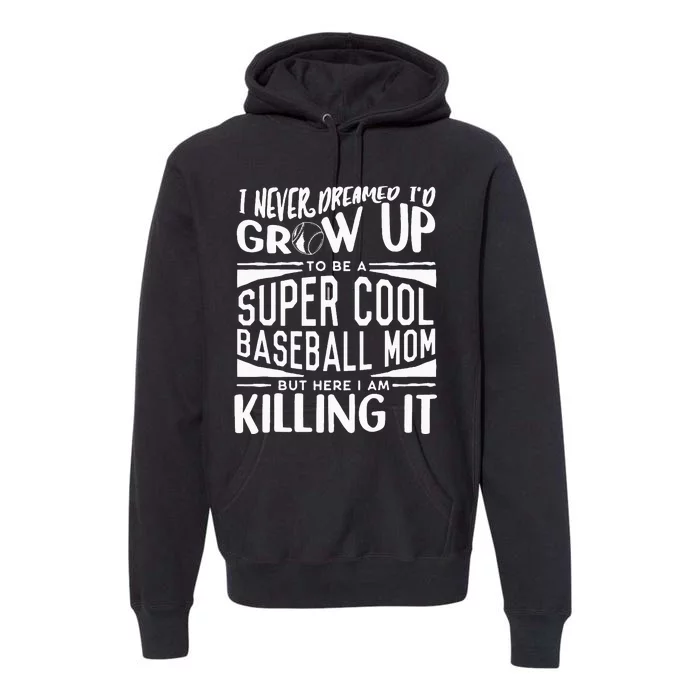 Baseball Player Mom Baseball Mothers Day Premium Hoodie