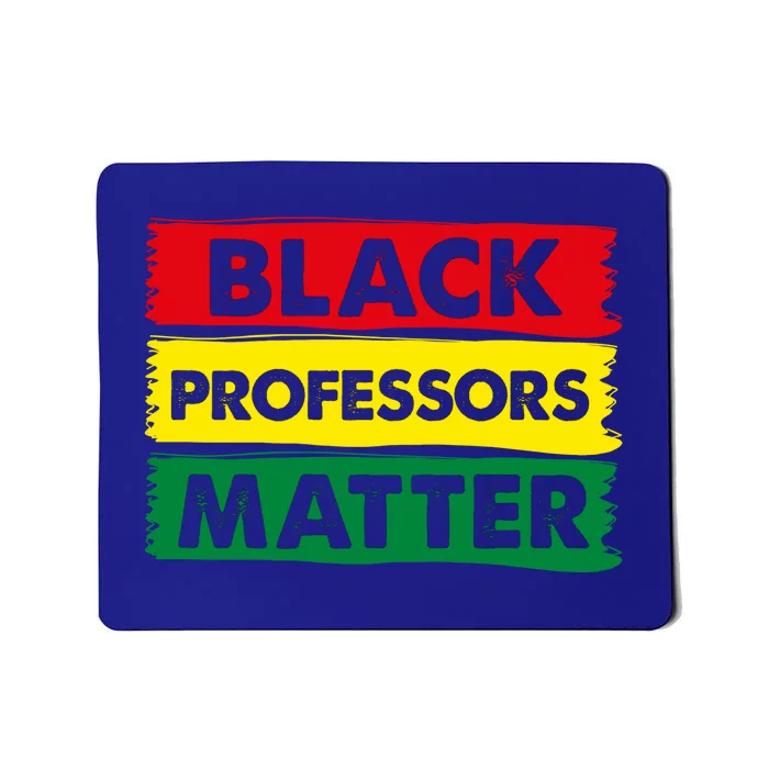 BLACK PROFESSORS MATTER GIFT Mousepad