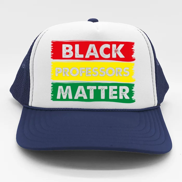 BLACK PROFESSORS MATTER GIFT Trucker Hat