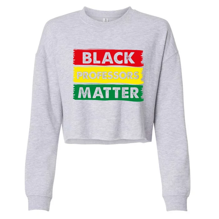 BLACK PROFESSORS MATTER GIFT Cropped Pullover Crew