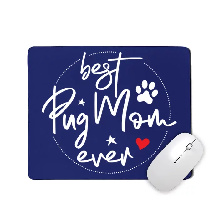 Best Pug Mom Ever Design Pug Mom Mousepad