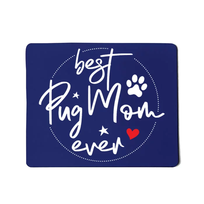 Best Pug Mom Ever Design Pug Mom Mousepad