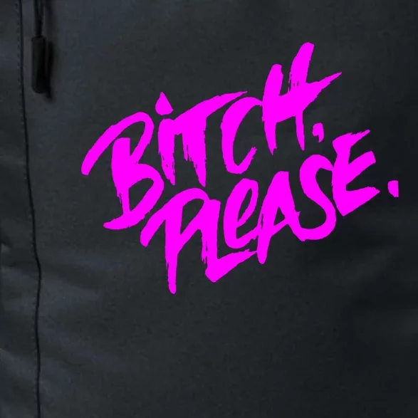 Bitch Please Meaningful Gift Daily Commute Backpack