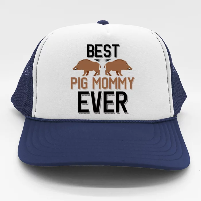 Best Pig Mommy Ever Boar Hunting Mom Gift Trucker Hat