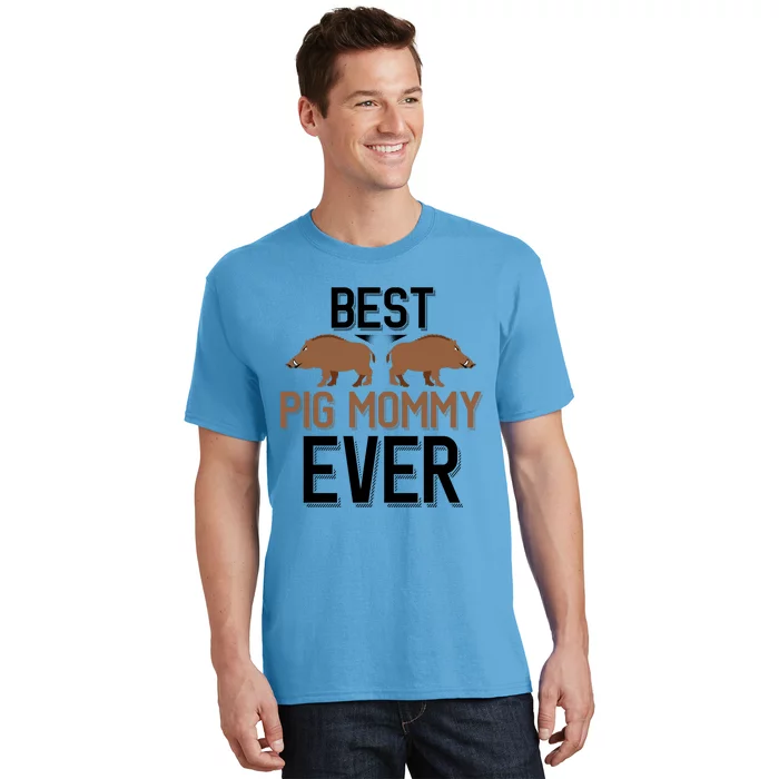 Best Pig Mommy Ever Boar Hunting Mom Gift T-Shirt