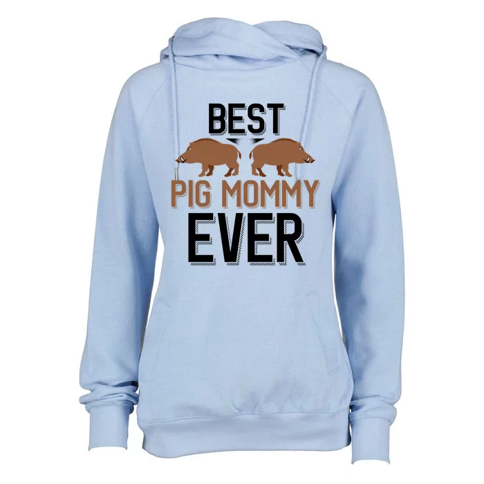 Best Pig Mommy Ever Boar Hunting Mom Gift Womens Funnel Neck Pullover Hood