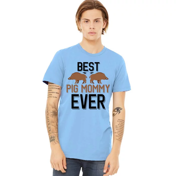 Best Pig Mommy Ever Boar Hunting Mom Gift Premium T-Shirt