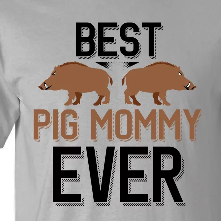 Best Pig Mommy Ever Boar Hunting Mom Gift Tall T-Shirt