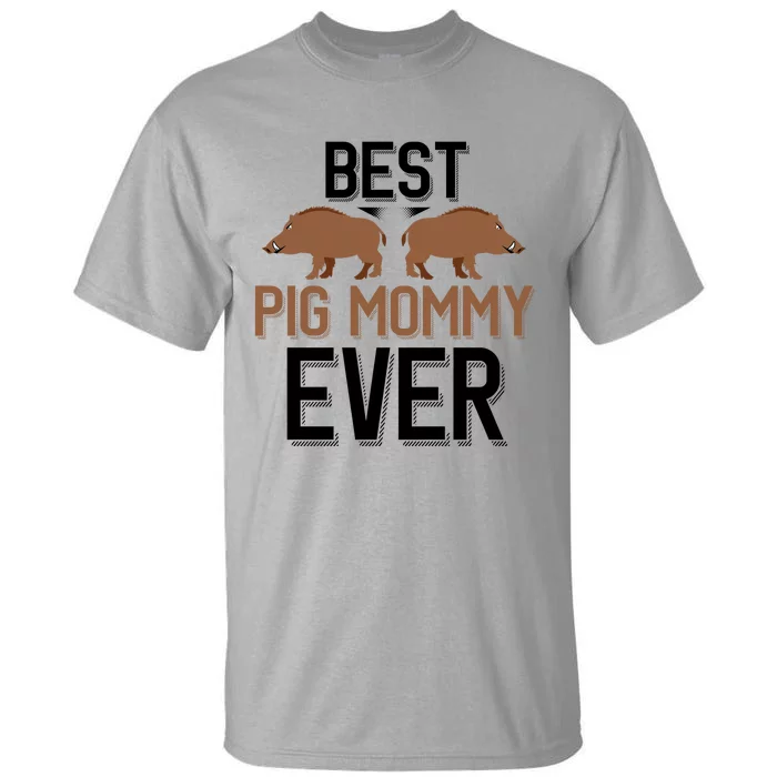 Best Pig Mommy Ever Boar Hunting Mom Gift Tall T-Shirt