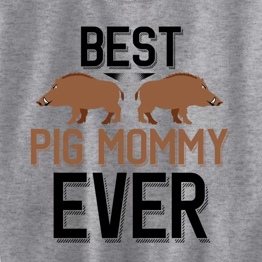 Best Pig Mommy Ever Boar Hunting Mom Gift Kids Sweatshirt