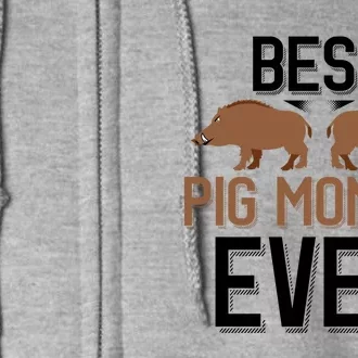 Best Pig Mommy Ever Boar Hunting Mom Gift Full Zip Hoodie