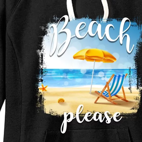 Beach Please Meaningful Gift Folding Chair In Sand Meaningful Gift Women's Fleece Hoodie