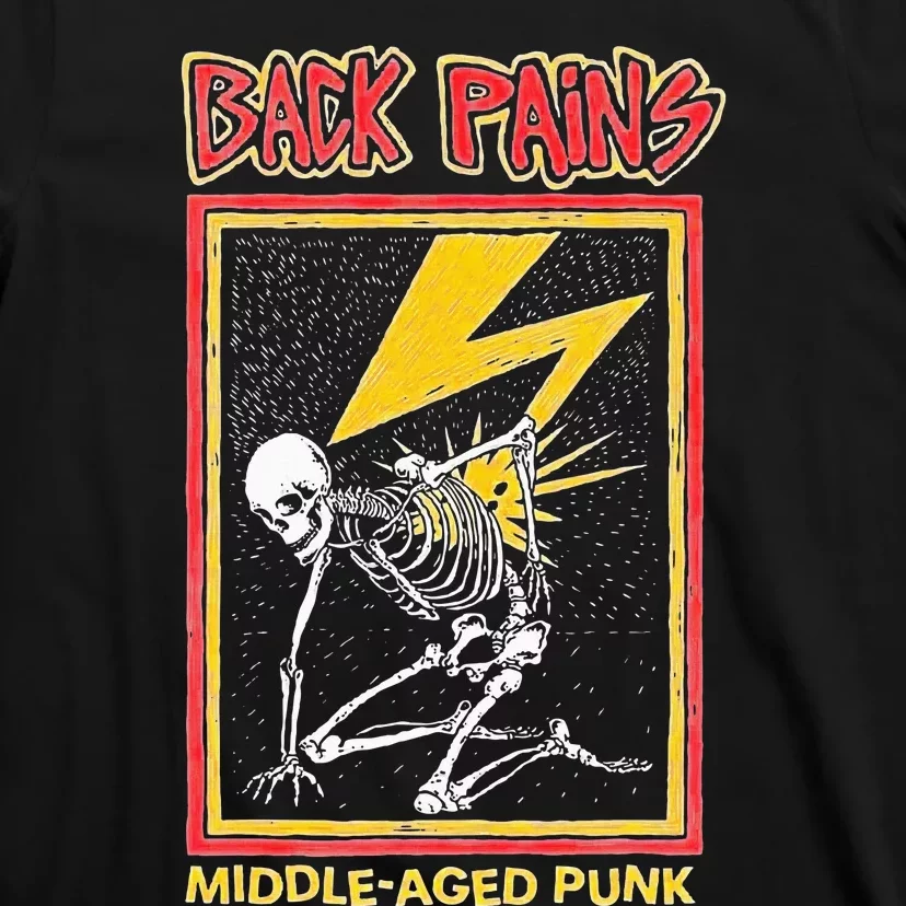 Back Pains Middle Aged Punk T-Shirt