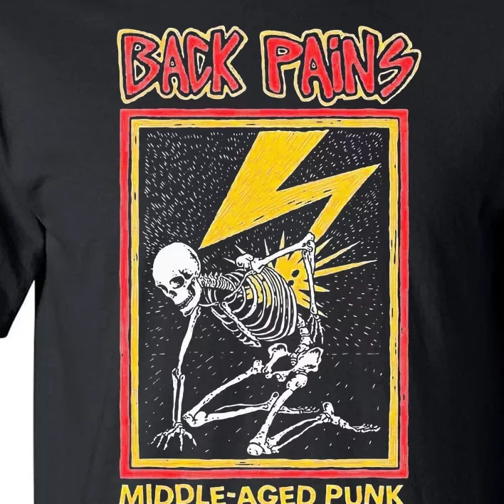 Back Pains Middle Aged Punk Tall T-Shirt