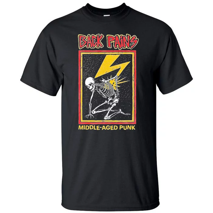 Back Pains Middle Aged Punk Tall T-Shirt